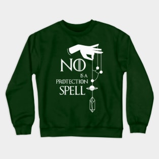 No is a protection Spell - Witchy Artwork Crewneck Sweatshirt